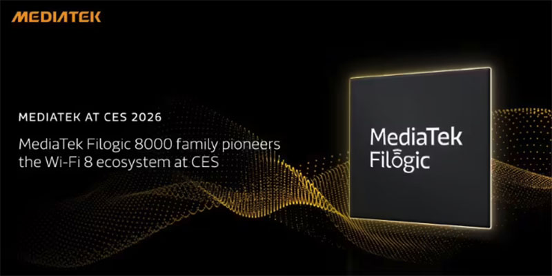 CES 2026：联发科发布 Filogic 8000 芯片 抢占 Wi-Fi 8 生态先发阵地